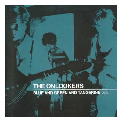 CD The Onlookers: Blue And Green And Tangerine