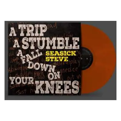 LP Seasick Steve: A Trip a Stumble a Fall Down on Your Knees