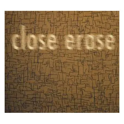 CD Close Erase: Close Erase