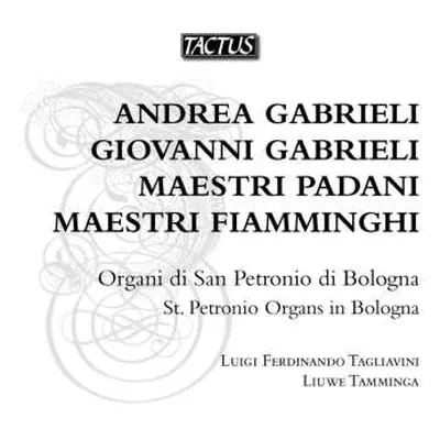 2CD Andrea Gabrieli: Maestri Padani / Maestri Fiamminghi - Gli Organi Della Basilica Di S. Petro