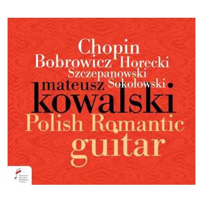 CD Stanislaw Szczepanowski: Mateusz Kowalski - Polish Romantic Guitar