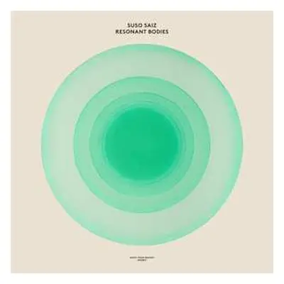 2LP Suso Saiz: Resonant Bodies