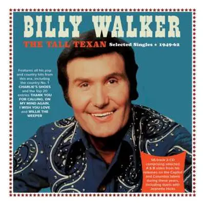 2CD Billy Walker: The Tall Texan - Selected Singles 1949-62