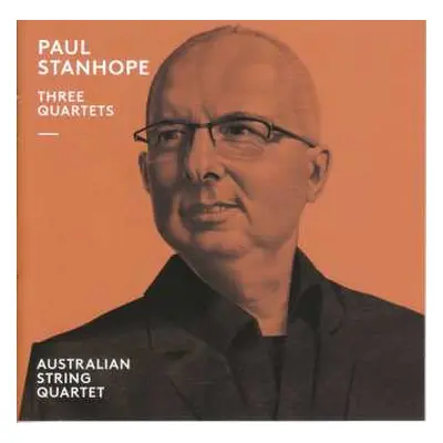 CD Paul Stanhope: Streichquartette Nr.1-3