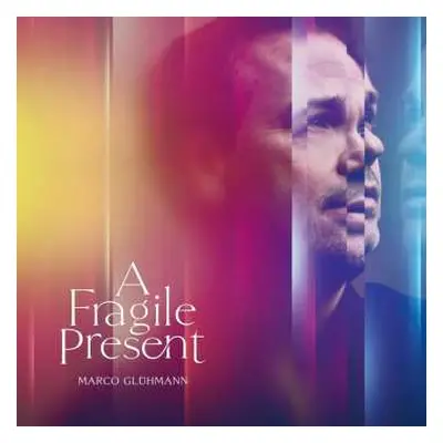 CD Marco Glühmann: A Fragile Present