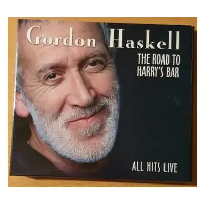 2CD Gordon Haskell: The Road To Harry's Bar (All Hits Live)