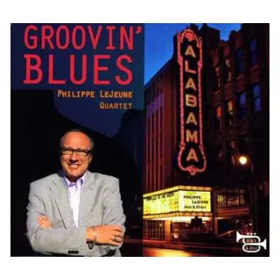 CD Philippe Lejeune: Groovin'' Blues