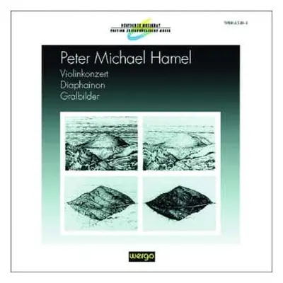 CD Peter Michael Hamel: Violinkonzert / Diaphainon / Gralbilder