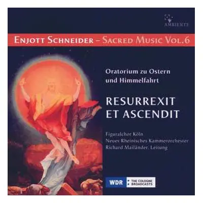 CD Enjott Schneider: Sacred Music Vol. 6 - Resurrexit Et Ascendit