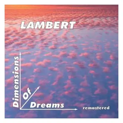 CD Lambert: Dimensions Of Dreams - Remastered