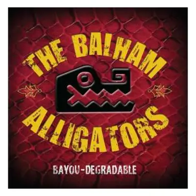 2CD The Balham Alligators: Bayou-Degradable