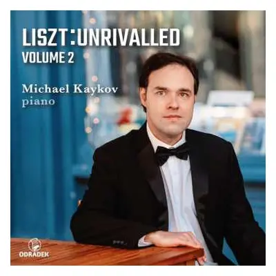 CD Michael Kaykov: Liszt Unrivalled, Volume 2