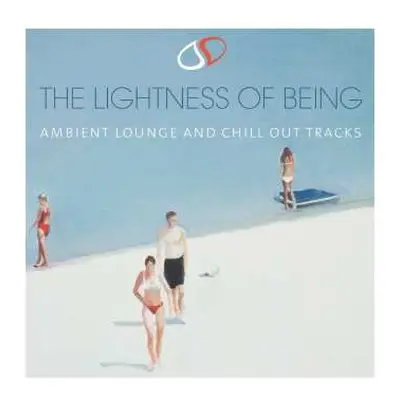 3CD Various: The Lightness Of Being: Ambient Lounge And Chill Out Tracks