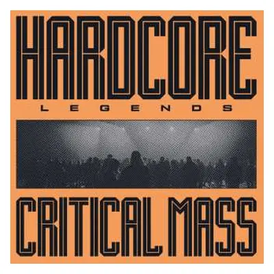 LP Critical Mass: Hardcore Legends