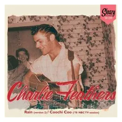 SP Charlie Feathers: Rain (version 2) / Coochi Coo ('78 NBC TV session)