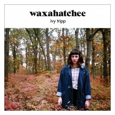 LP Waxahatchee: Ivy Tripp