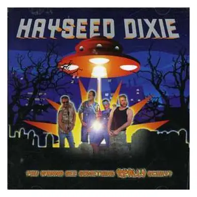 CD Hayseed Dixie: You Wanna See Something Really Scary?