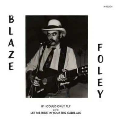 SP Blaze Foley: If I Could Only Fly