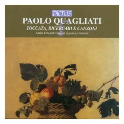 CD Paolo Quagliati: Toccata,ricercari & Canzoni