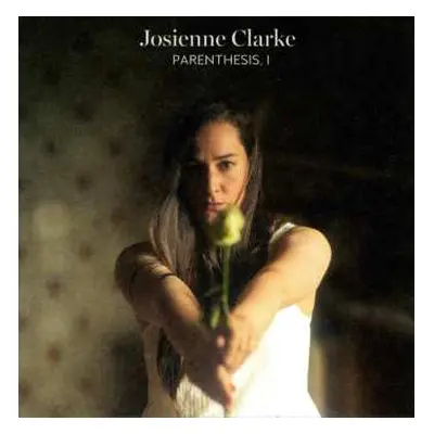 CD Josienne Clarke: Parenthesis, I