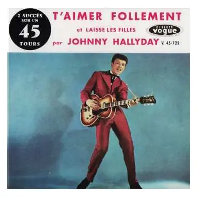 SP Johnny Hallyday: T'aimer Follement CLR | LTD