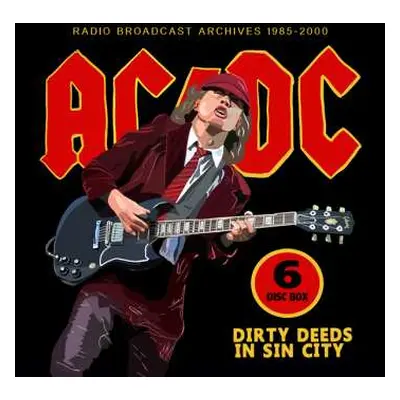 6CD/Box Set AC/DC: Dirty Deeds In Sin City (Radio Broadcast Archives 1985-2000)