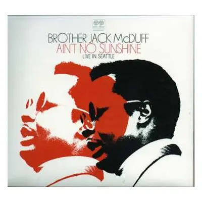 2CD Brother Jack McDuff: Ain't No Sunshine - Live In Seattle