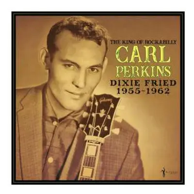 LP Carl Perkins: Dixie Fried 1955-62