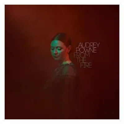 LP Audrey Powne: From The Fire