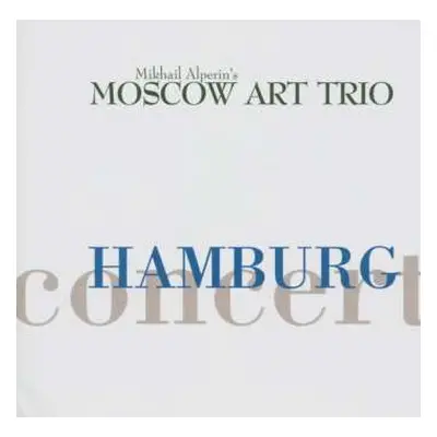 CD Moscow Art Trio: Hamburg Concert