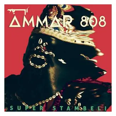 LP Ammar 808: Super Stambeli LTD