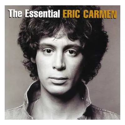 2CD Eric Carmen: The Essential Eric Carmen