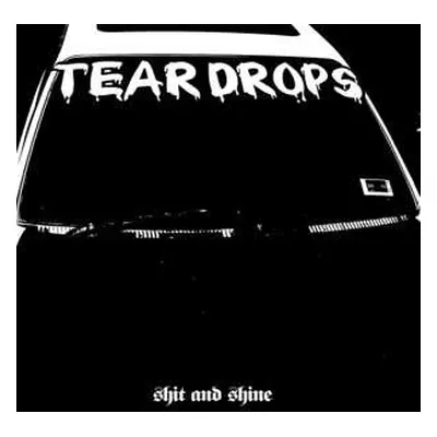 LP Shit And Shine: Teardrops LTD | CLR