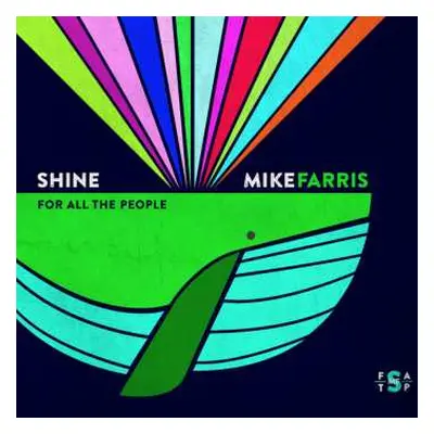 CD Mike Farris: Shine For All The People