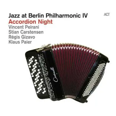 CD Vincent Peirani: Jazz At Berlin Philharmonic IV - Accordion Night