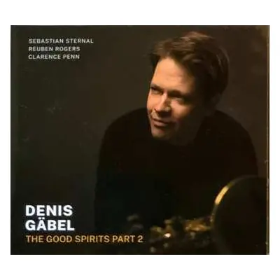 CD Denis Gäbel: The Good Spirits Part 2