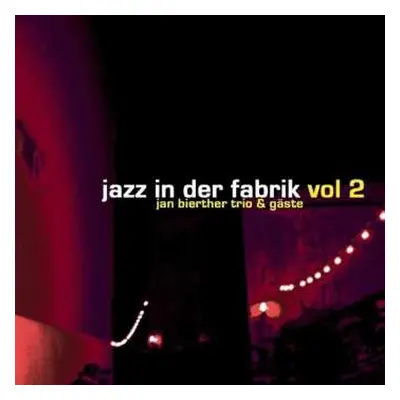 CD Jan Bierther: Jazz In Der Fabrik Vol.2