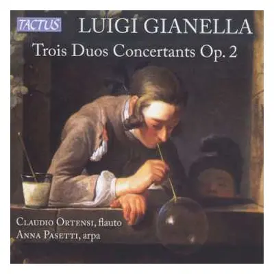 CD Luigi Gianella: Duos Concertants Op.2 Nr.1-3 Für Flöte & Harfe