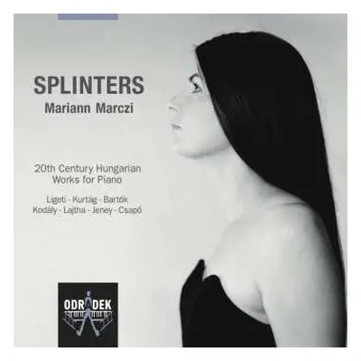 CD Béla Bartók: Splinters (20th Century Hungarian Works For Piano)