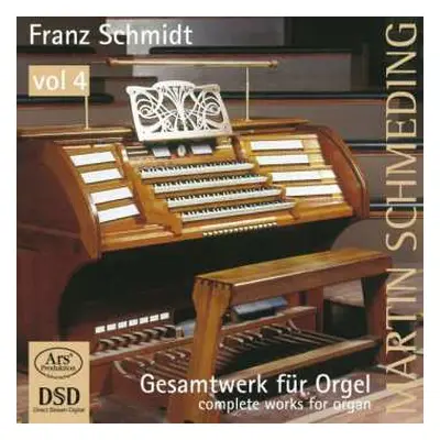 SACD Franz Schmidt: Gesamtwerk für Orgel = Complete Works For Organ, Vol. 4