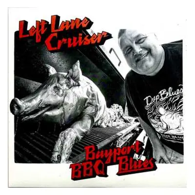 CD Left Lane Cruiser: Bayport Bbq Blues