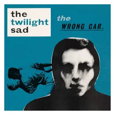 LP The Twilight Sad: The Wrong Car