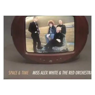 LP Miss Alex White & The Red Orchestra: Space & Time