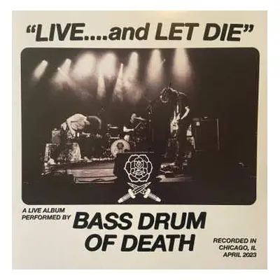 LP Bass Drum Of Death: “Live….and Let Die”