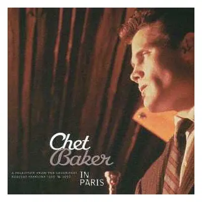 CD Chet Baker: In Paris: A Selection Of The Legendary Barclay Sessions 1955-1956