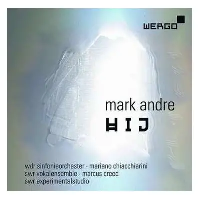 CD Mark Andre: Hij 1 Für Orchester