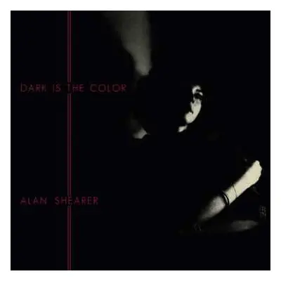 LP Alan Shearer: Dark Is The Color