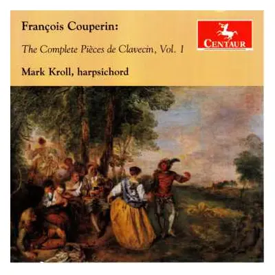 CD François Couperin: The Complete Pièces de Clavecin, Vol. 1