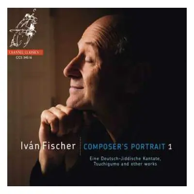 CD Ivan Fischer: Composer's Portrait 1