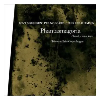 CD Hans Abrahamsen: Phantasmagoria - Danish Piano Trios